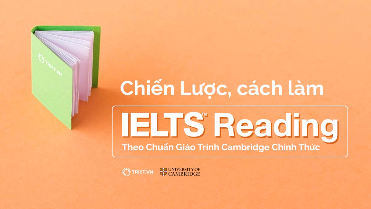Chiến lược, cách làm IELTS Reading theo chuẩn giáo trình Cambridge chính thức